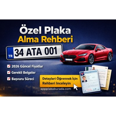 Özel Plaka Nasıl Alınır? (Detaylı Rehber)