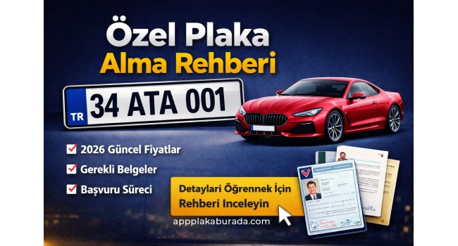 Özel Plaka Nasıl Alınır? (Detaylı Rehber)